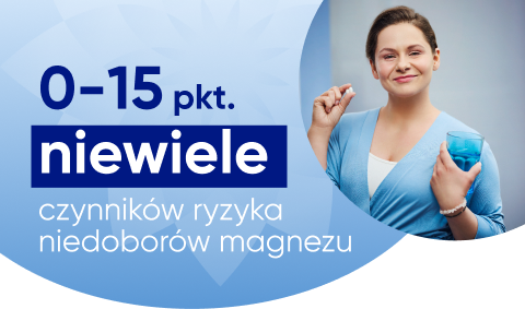 0-15 pkt. niewiele czynników ryzyka niedoborów magnezu